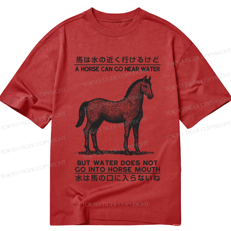 Tokyo-Tiger Funny Horse And Water Saying Classic T-Shirt