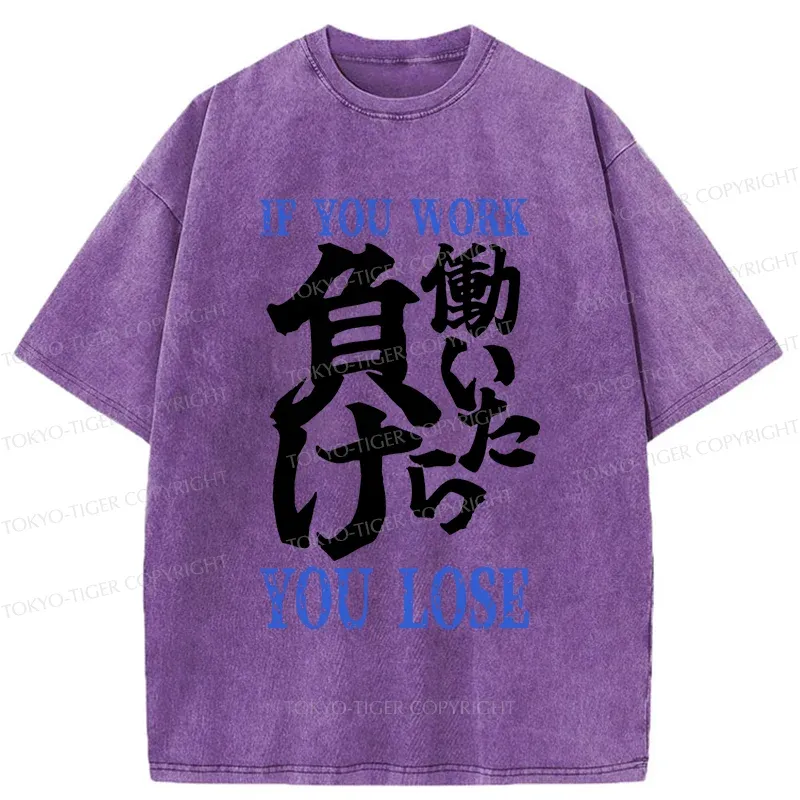 Tokyo-Tiger If You Work You Lose Washed T-Shirt