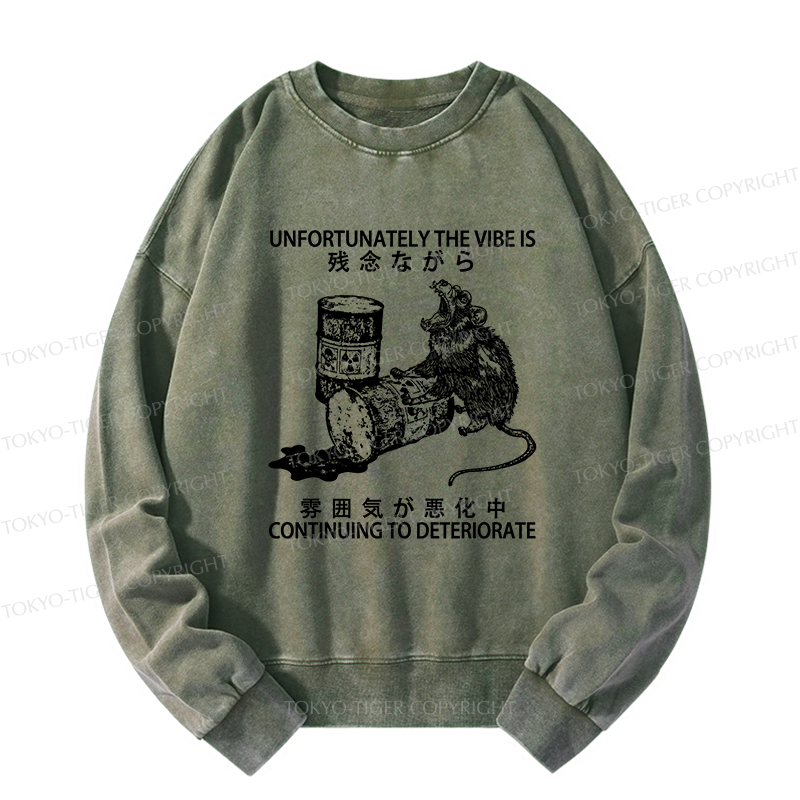 Tokyo-Tiger The Vibe Is Continuing To Deteriorate Washed Sweatshirt