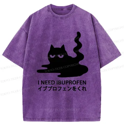 Tokyo-Tiger Funny I Need Ibuprofen Washed T-Shirt
