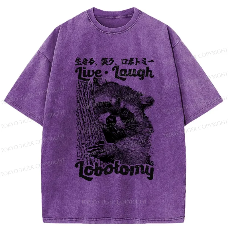 Tokyo-Tiger Funny Live Laugh Lobotomy Washed T-Shirt