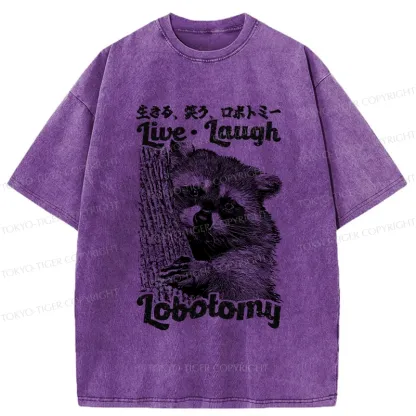 Tokyo-Tiger Funny Live Laugh Lobotomy Washed T-Shirt
