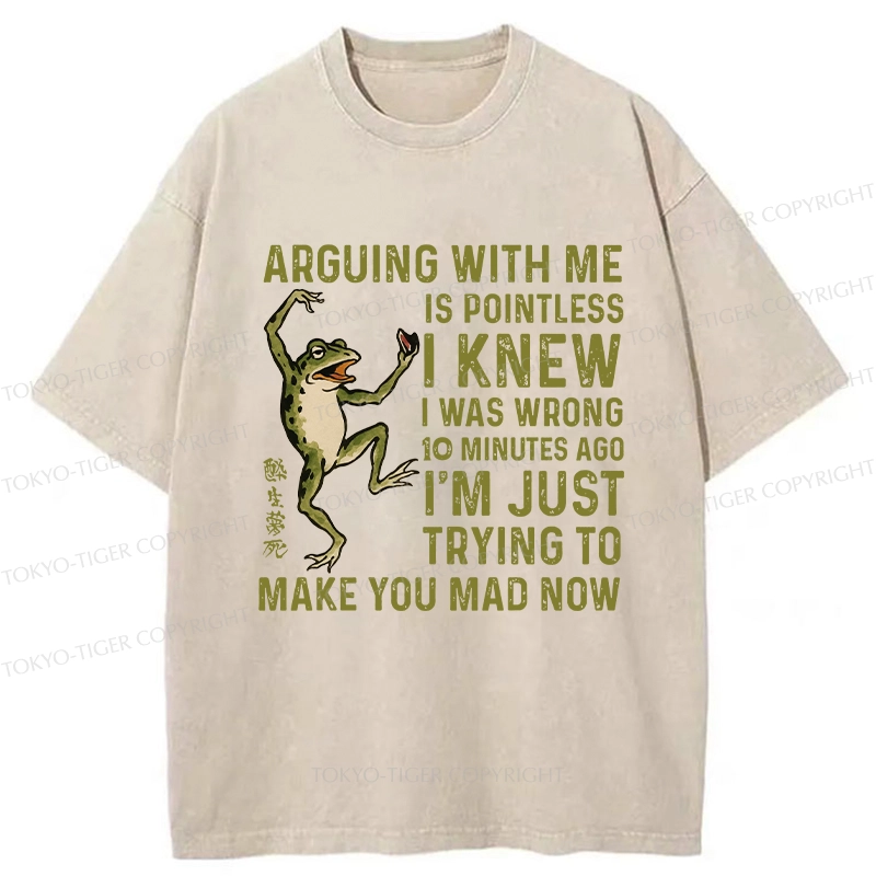 Tokyo-Tiger I'm Just Trying To Make You Mad Funny Washed T-Shirt