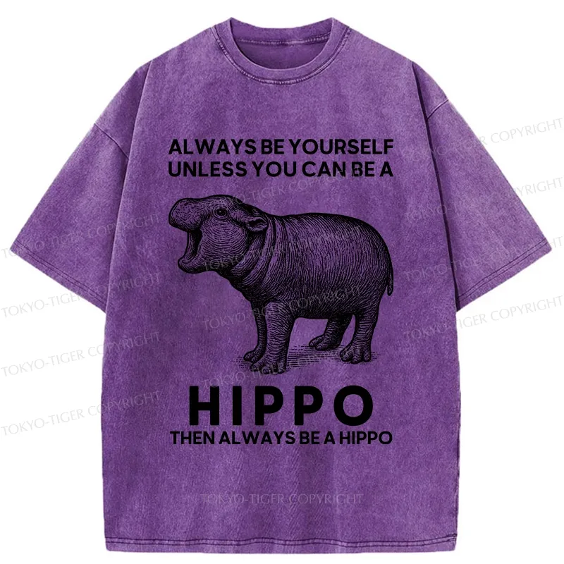 Tokyo-Tiger Funny Be A Hippo Washed T-Shirt