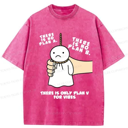 Tokyo-Tiger There Is Only Plan V For Vibes Washed T-Shirt