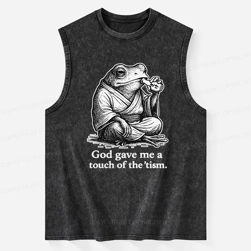 Tokyo-Tiger God Gave Me A Touch Of The 'tism Washed Tank