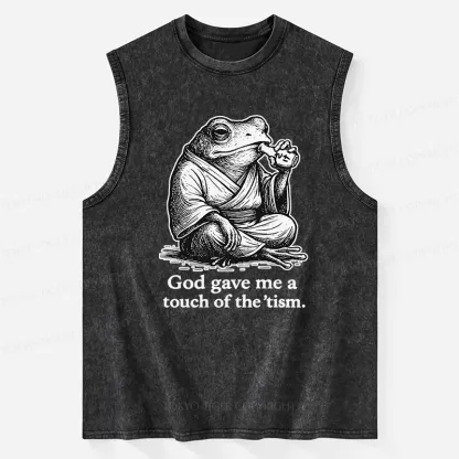 Tokyo-Tiger God Gave Me A Touch Of The 'tism Washed Tank