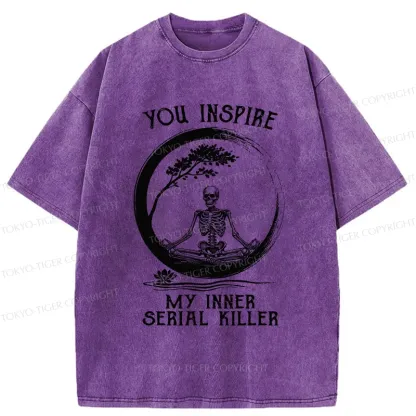 Tokyo-Tiger You Inspire My Inner Serial Killer Washed T-Shirt