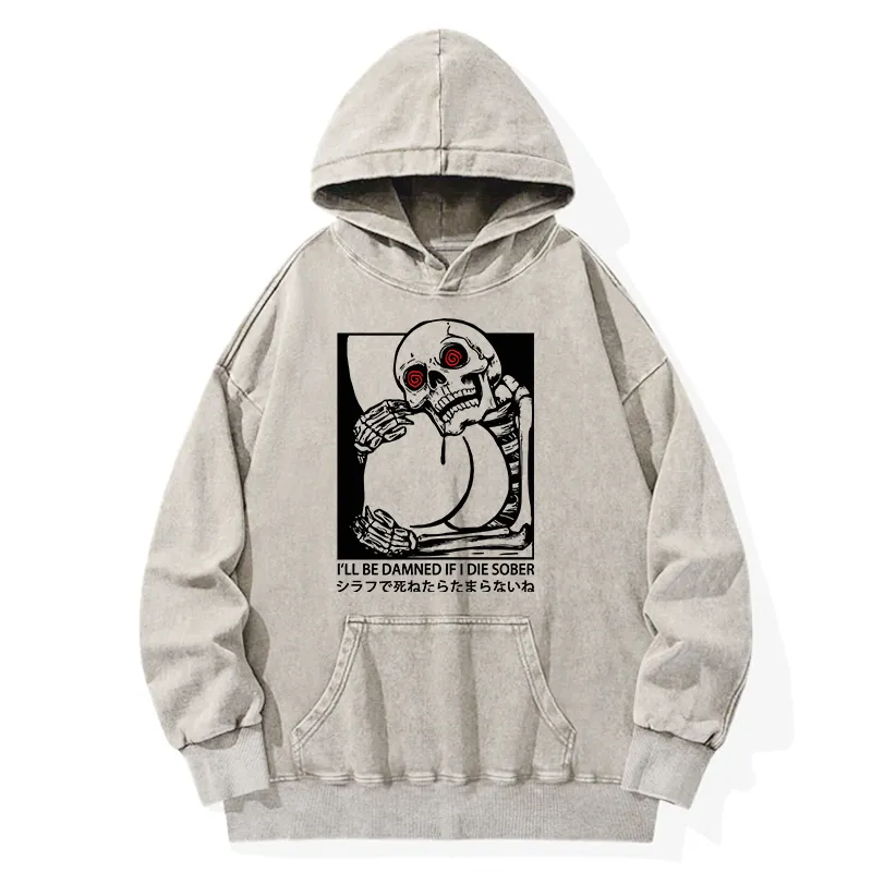 Tokyo-Tiger I'll Be Danned If I Die Sober Washed Hoodie