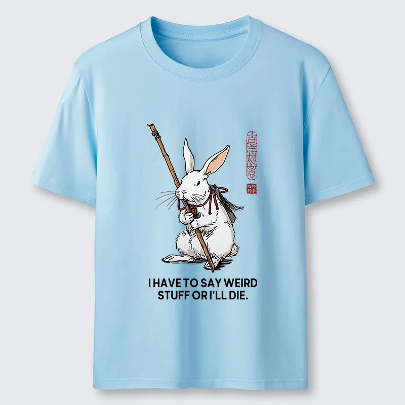 Tokyo-Tiger Rabbit Gotta Say Weird Stuff Or Die Classic T-Shirt
