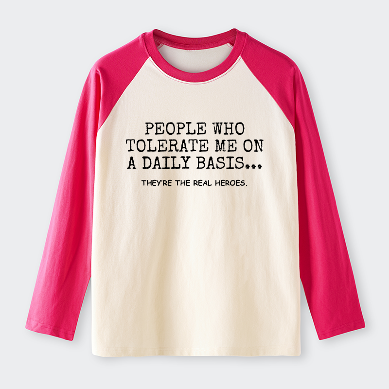 Tokyo-Tiger Anyone Who Puts Up With Me Is A Hero Raglan Long Sleeve T-shirt