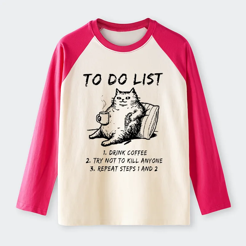 Tokyo-Tiger Cat's To-Do List Raglan Long Sleeve T-shirt