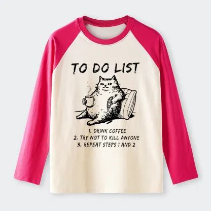 Tokyo-Tiger Cat's To-Do List Raglan Long Sleeve T-shirt