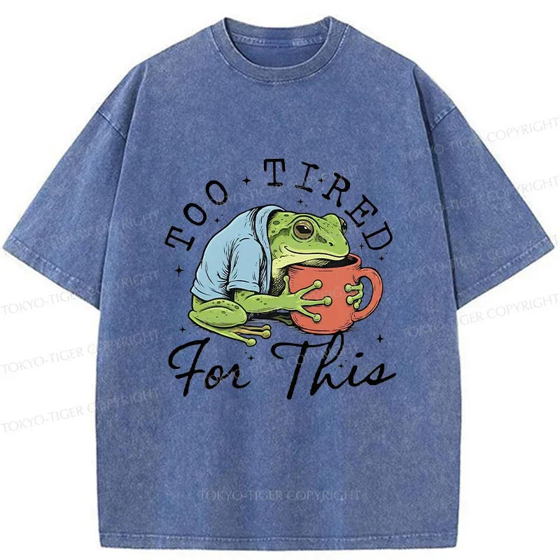Tokyo-Tiger Frog Is Too Tired And Needs Coffee Washed T-Shirt