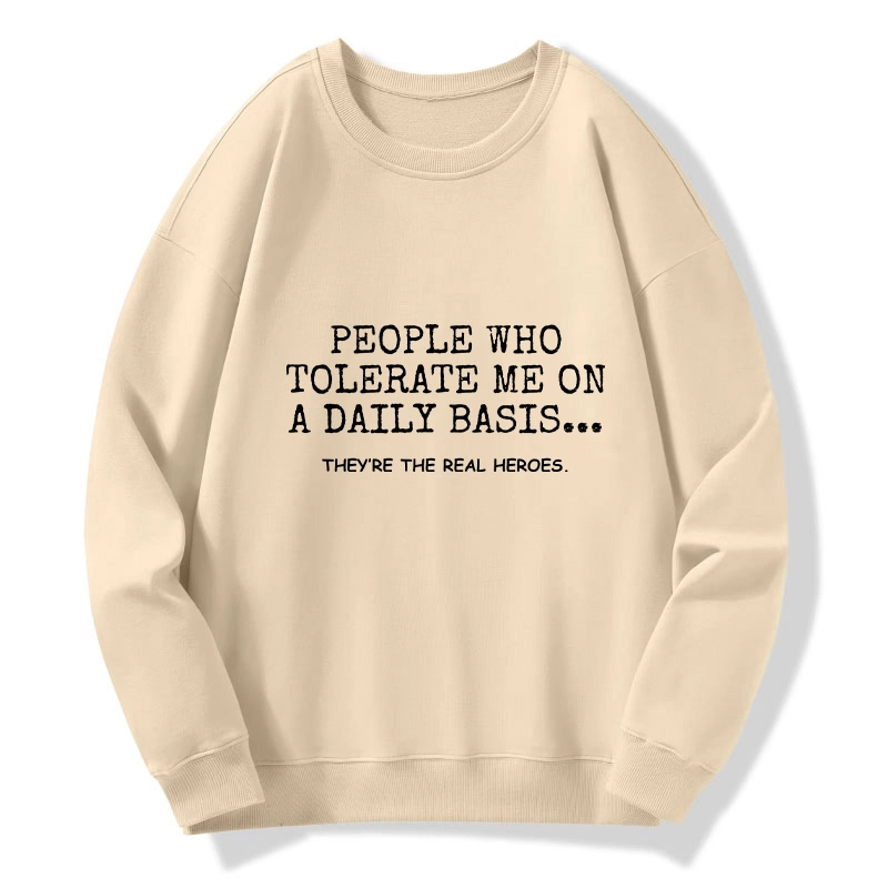 Tokyo-Tiger Anyone Who Puts Up With Me Is A Hero Classic Sweatshirt