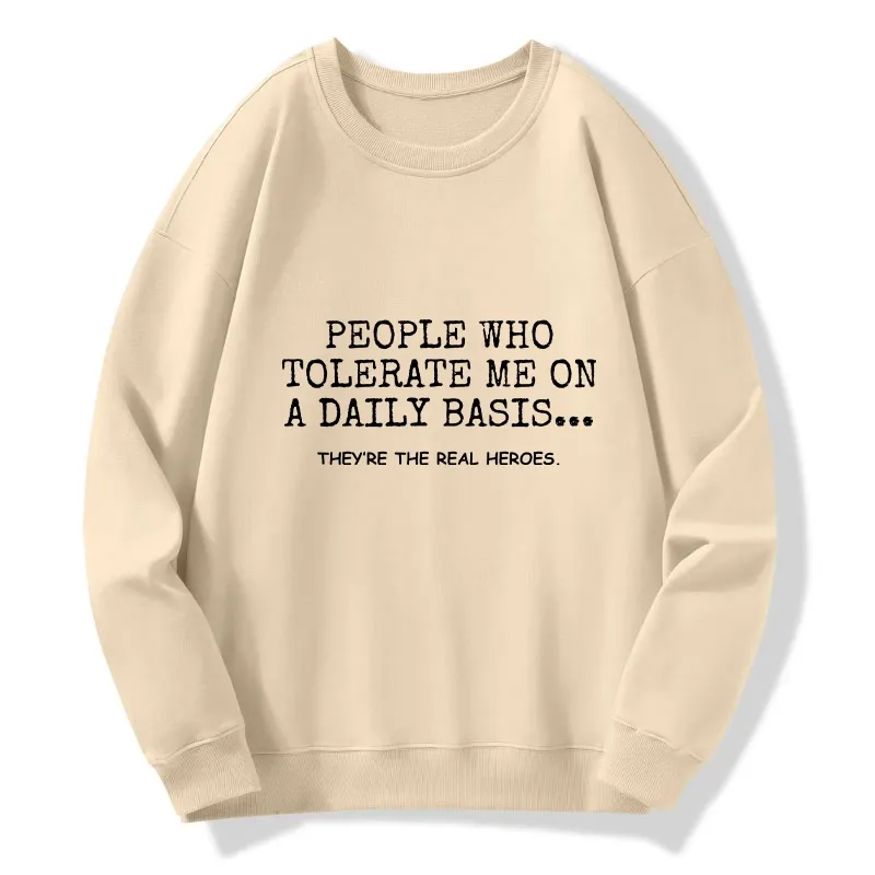 Tokyo-Tiger Anyone Who Puts Up With Me Is A Hero Classic Sweatshirt