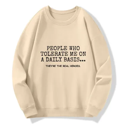 Tokyo-Tiger Anyone Who Puts Up With Me Is A Hero Classic Sweatshirt