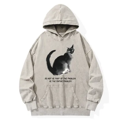 Tokyo-Tiger Funny Cat Be The Entire Problem Washed Hoodie