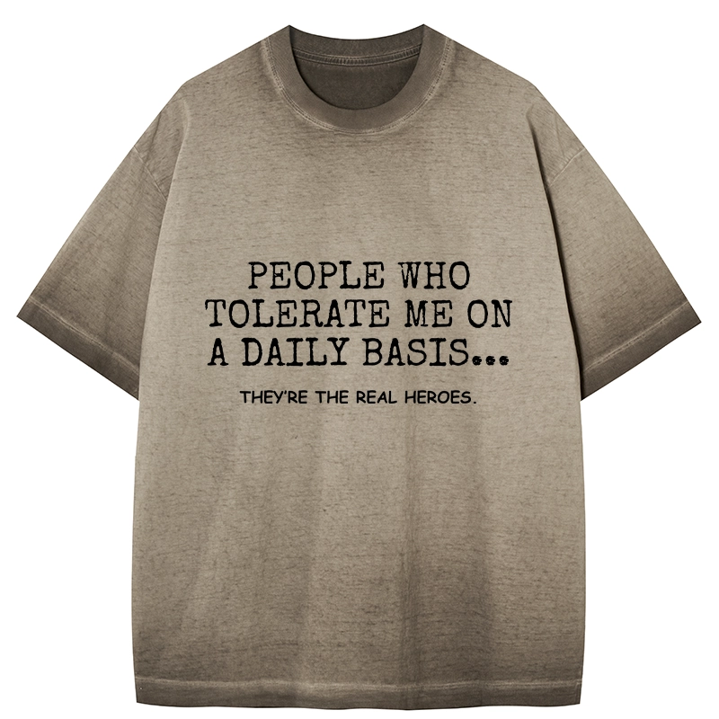 Tokyo-Tiger Anyone Who Puts Up With Me Is A Hero Gradient Washed T-Shirt