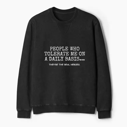 Tokyo-Tiger Anyone Who Puts Up With Me Is A Hero Washed Terry Sweatshirt