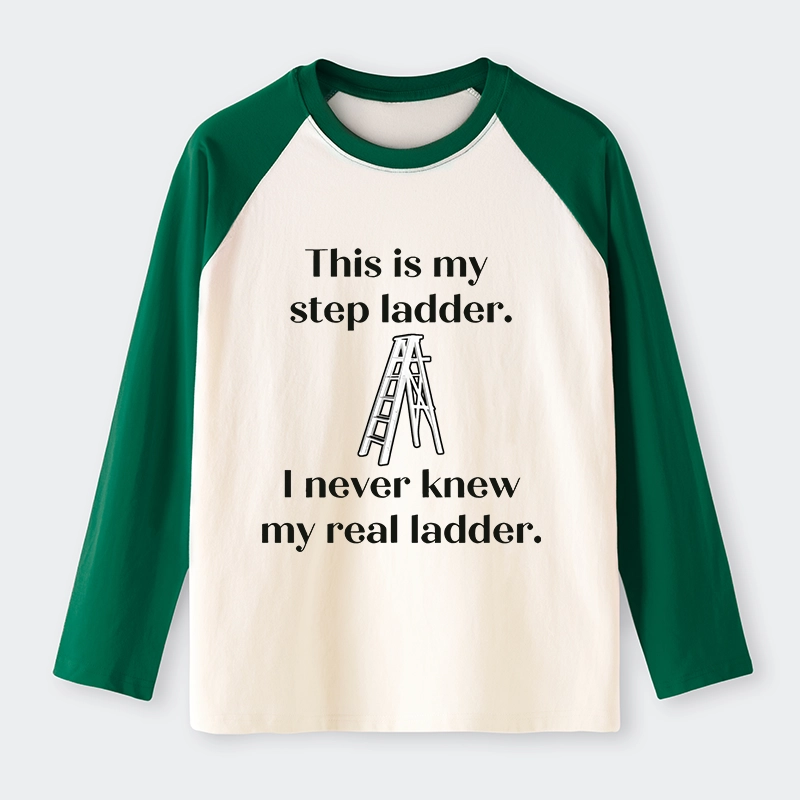 Tokyo-Tiger A Real Ladder Funny Raglan Long Sleeve T-shirt