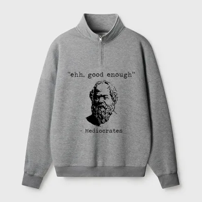 Tokyo-Tiger Mediocrates Meme Half Zip Fleece Sweatshirt