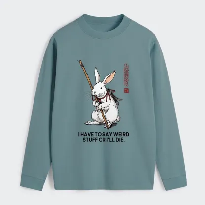 Tokyo-Tiger Rabbit Gotta Say Weird Stuff Or Die Classic Long Sleeve T-Shirt