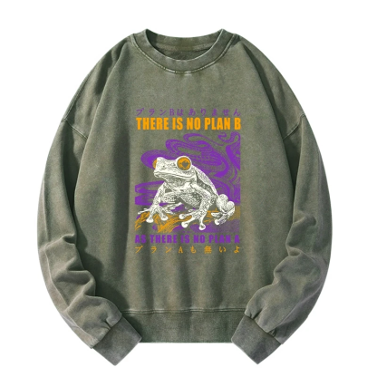 Tokyo-Tiger Thers Is No Plan B Frog Washed Sweatshirt