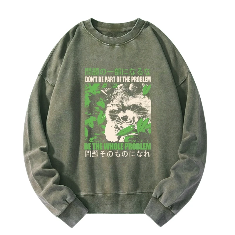 Tokyo-Tiger Don It Be Part Of The Problem Washed Sweatshirt
