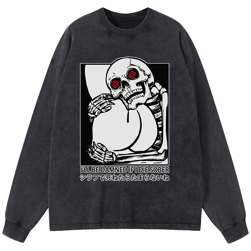 Tokyo-Tiger I'll Be Danned If I Die Sober Washed Long Sleeve T-Shirt
