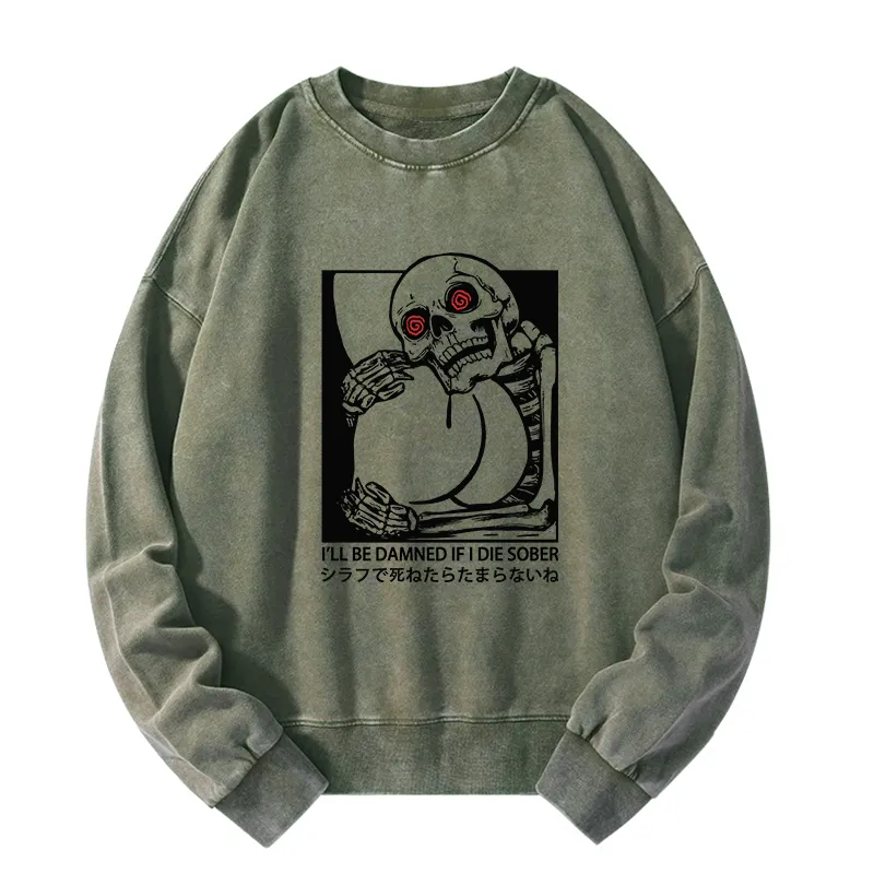 Tokyo-Tiger I'll Be Danned If I Die Sober Washed Sweatshirt