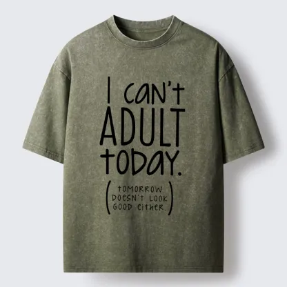 Tokyo-Tiger No Adulting Today Relatable Meme Washed T-Shirt