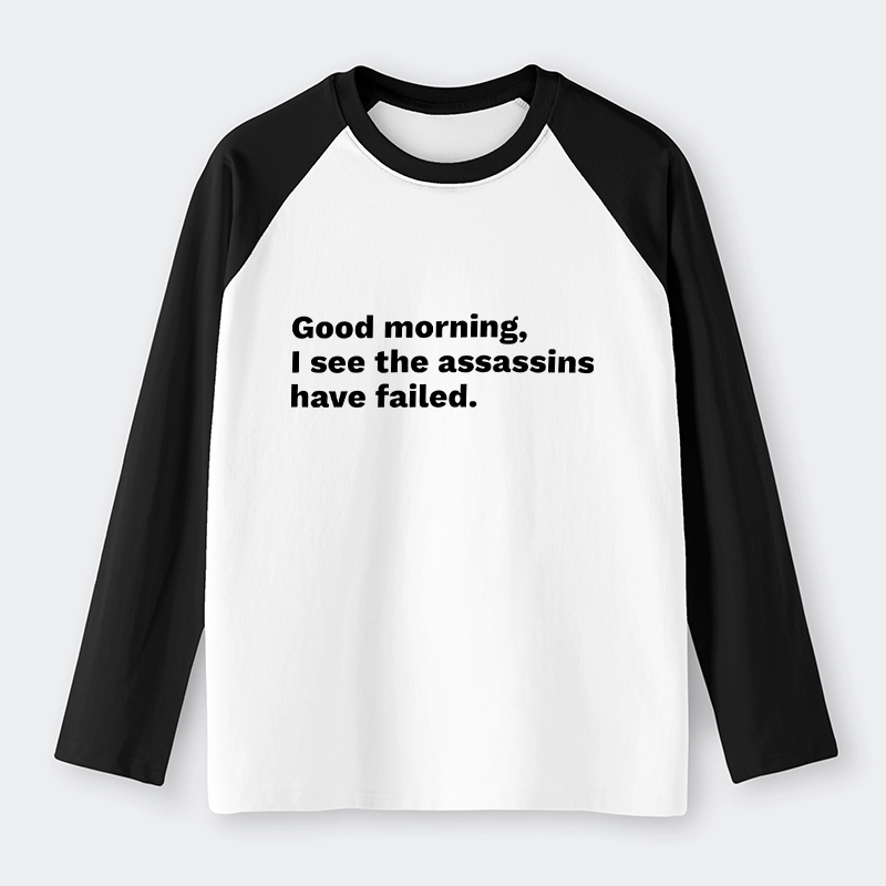 Tokyo-Tiger Assassins Failed Morning Quote Art Raglan Long Sleeve T-shirt