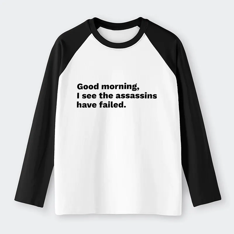 Tokyo-Tiger Assassins Failed Morning Quote Art Raglan Long Sleeve T-shirt