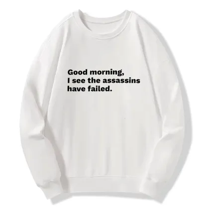 Tokyo-Tiger Assassins Failed Morning Quote Art Classic Sweatshirt