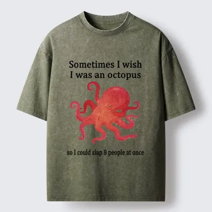 Tokyo-Tiger Octopus Dreaming Of Slapping Eight People Washed T-Shirt