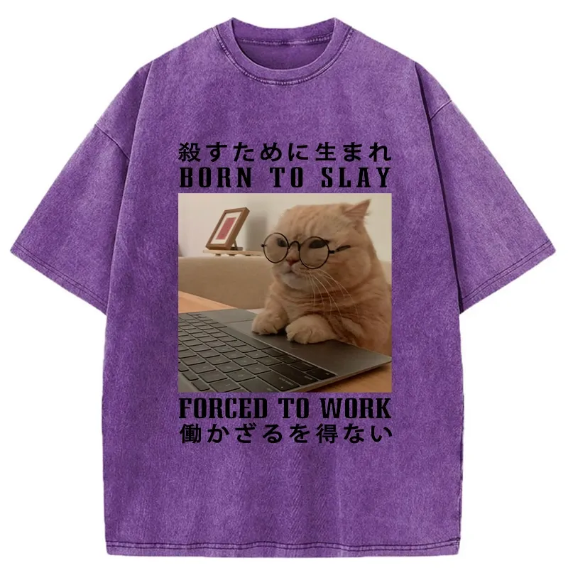 Tokyo-Tiger Born To Slay Forced To Work Funny Washed T-Shirt