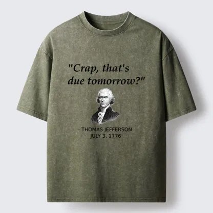 Tokyo-Tiger Funny Meme Jefferson Last Minute Deadline Panic Washed T-Shirt