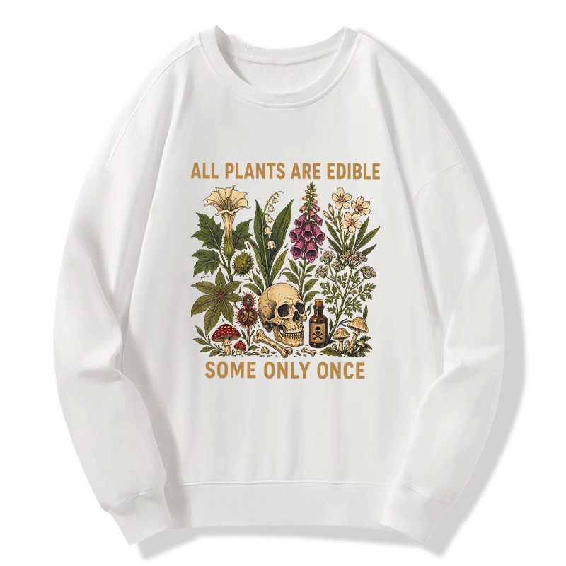 Tokyo-Tiger Edible Plants Some Only Once Joke Classic Sweatshirt