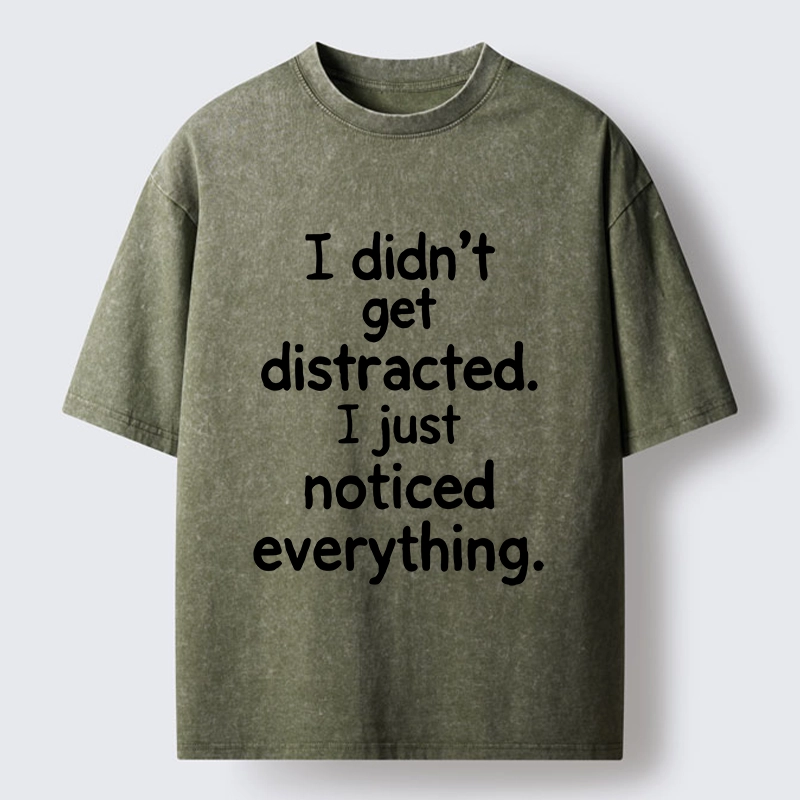 Tokyo-Tiger Funny Human Easy Distraction Quote Washed T-Shirt