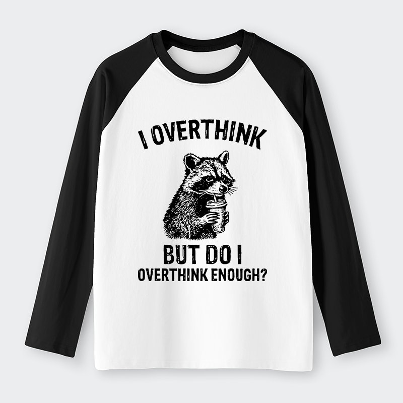 Tokyo-Tiger Constant Overthinking Raglan Long Sleeve T-shirt