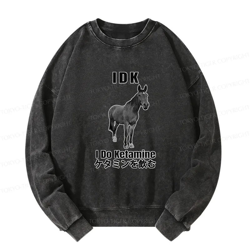 Tokyo-Tiger IDK I Do Ketamine Washed Sweatshirt