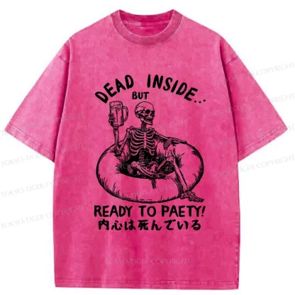 Tokyo-Tiger Dead Inside But Ready To Party Washed T-Shirt