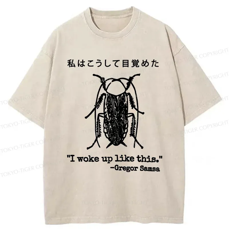 Tokyo-Tiger I Woke Up Like Cockroach Washed T-Shirt