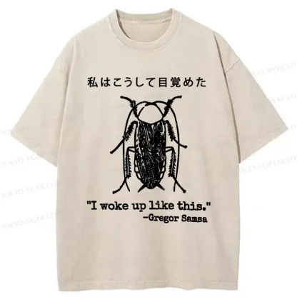 Tokyo-Tiger I Woke Up Like Cockroach Washed T-Shirt