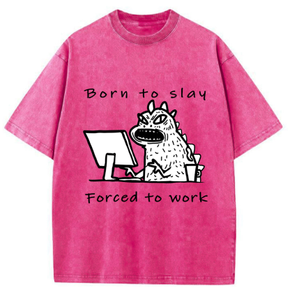 Tokyo-Tiger Born To Slay Forced To Work Washed T-Shirt