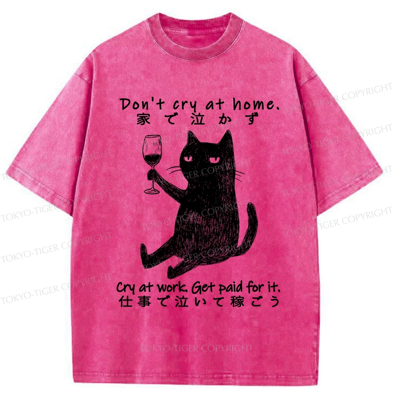 Tokyo-Tiger Don't Cry At Home Funny Washed T-Shirt
