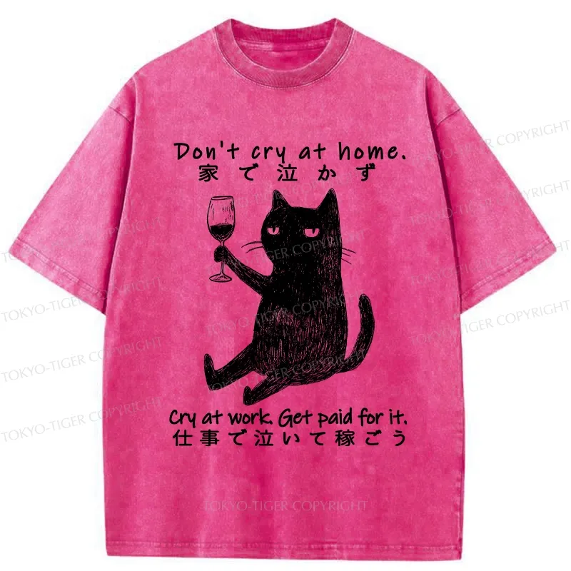 Tokyo-Tiger Don't Cry At Home Funny Washed T-Shirt