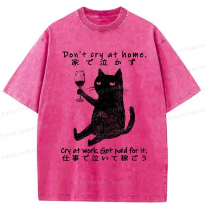 Tokyo-Tiger Don't Cry At Home Funny Washed T-Shirt