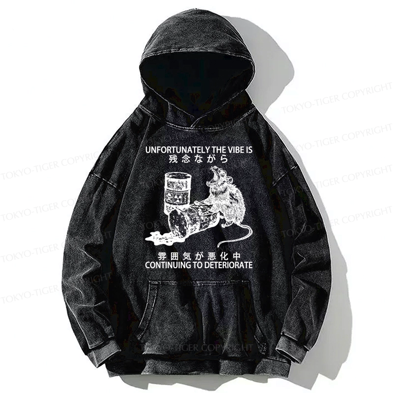 Tokyo-Tiger The Vibe Is Continuing To Deteriorate Washed Hoodie